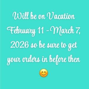Vacation Notice February 11 - March 7, 2026